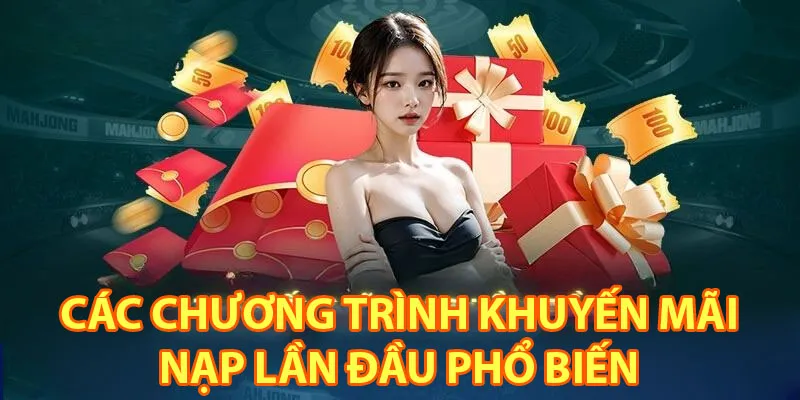 Các chương trình khuyến mãi nạp lần đầu phổ biến