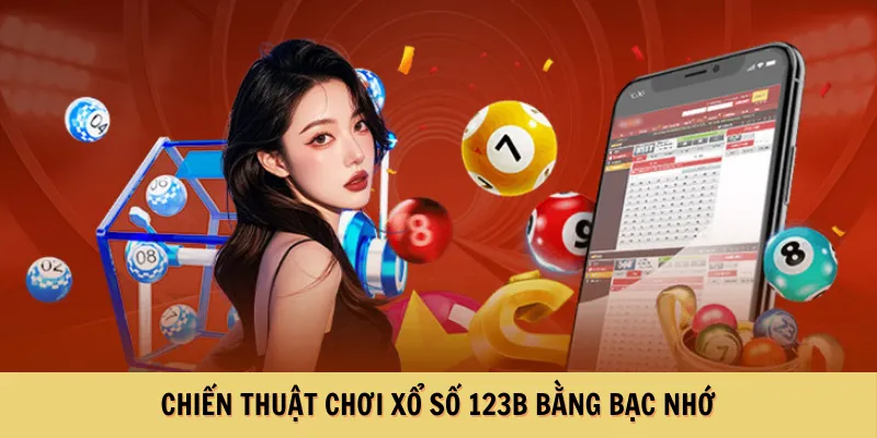 Chiến thuật chơi xổ số 123B bằng bạc nhớ