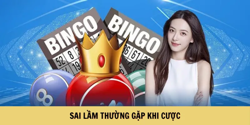 Sai lầm thường gặp khi cược cần nắm vững