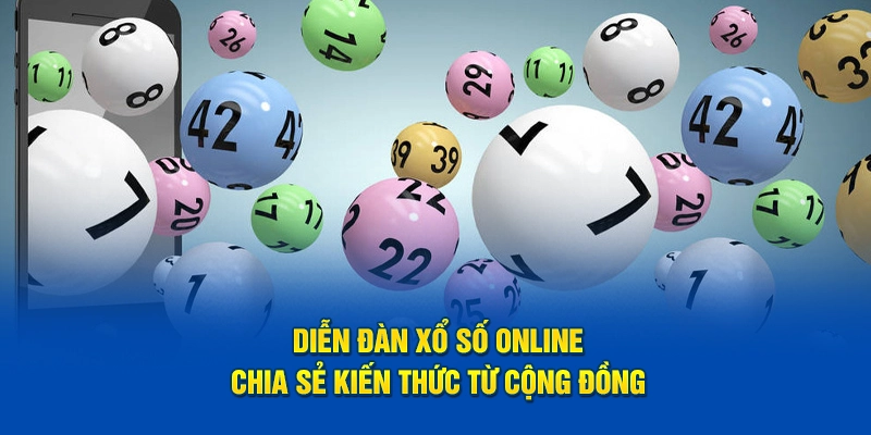 Diễn Đàn Xổ Số Online - Chia Sẻ Kiến Thức Từ Cộng Đồng
