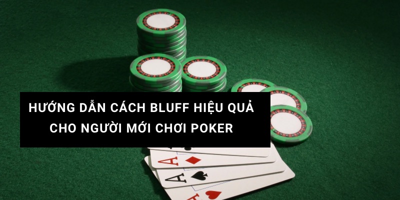 Kinh nghiệm chơi Poker thông qua mẹo bluff kinh điển