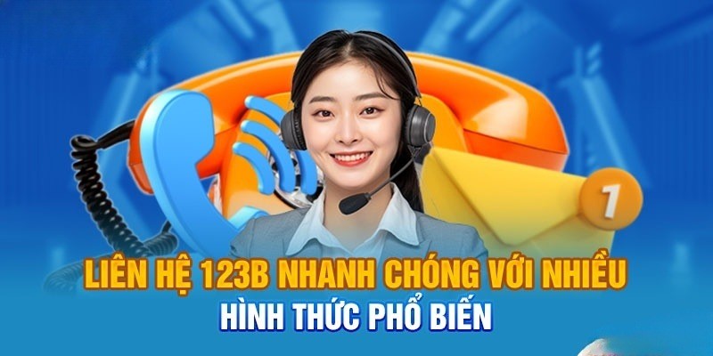 Hàng loạt phương thức kết nối đến 123B mà hội viên có thể lựa chọn