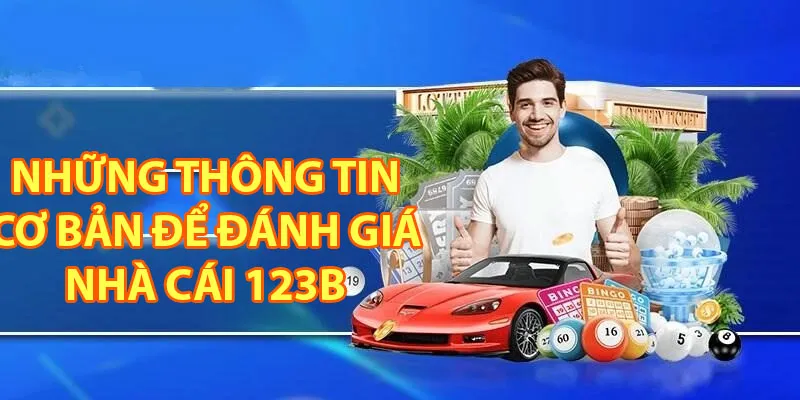 Những thông tin cơ bản để đánh giá nhà cái 123B