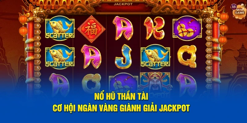 Nổ Hũ Thần Tài 123B - Cơ Hội Trúng Jackpot Cực Khủng