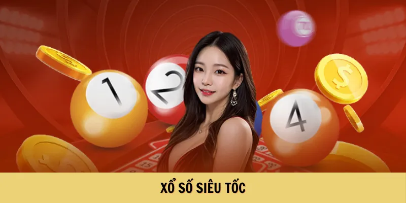 Xổ Số Siêu Tốc - Quay Nhanh Trúng Thưởng Lớn Cùng 123B